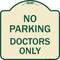 Signmission No Parking Doctors Only Heavy-Gauge Aluminum Architectural Sign, 18" x 18", TG-1818-23750 A-DES-TG-1818-23750 - alternate 1